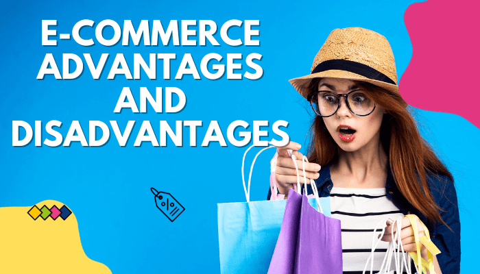 E-Commerce Advantages and Disadvantages