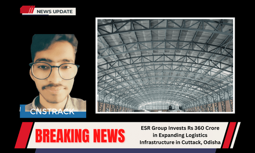 ESR Group Invests Rs 360 Crore in Expanding Logistics Infrastructure in Cuttack, Odisha