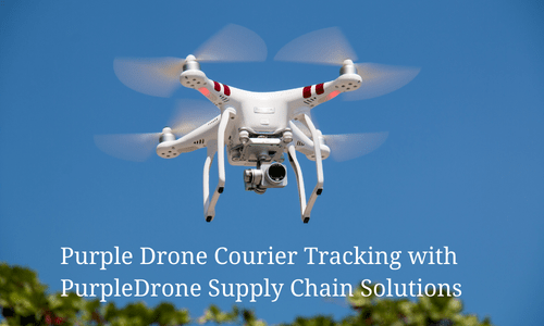 Purple Drone Courier Tracking with PurpleDrone Supply Chain Solutions