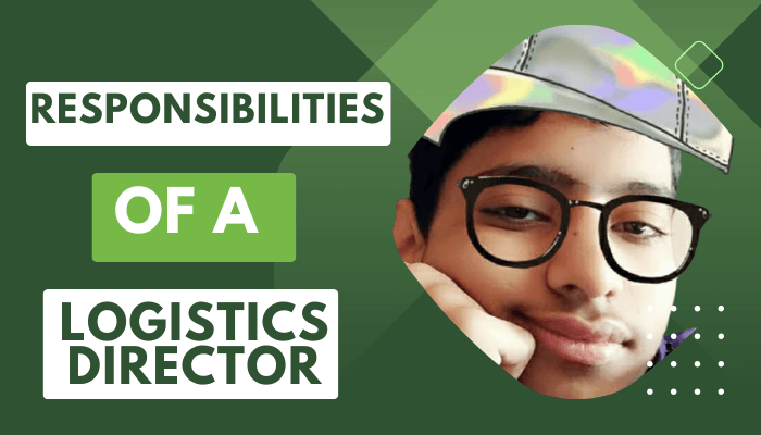 Responsibilities Logistics Director