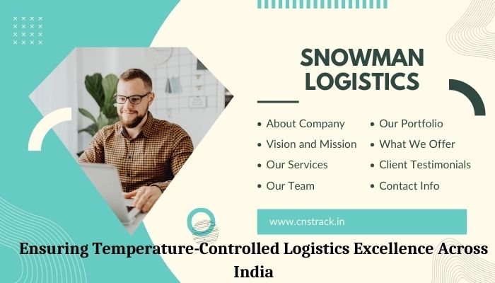 snowman Logistics -Ensuring Temperature-Controlled Logistics Excellence Across India